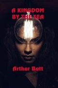 Cover: A Kingdom By The Sea - Solstice Publishing