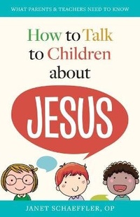 Enlarge image Cover: How to Talk to Children about Jesus - Twenty-Third Publications
