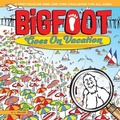 Cover: Bigfoot Goes on Vacation - Fox Chapel Publishing