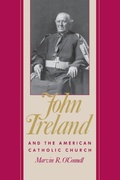 Cover: John Ireland and the American Catholic Church - Minnesota Historical Society Press