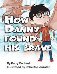 Enlarge image Cover: How Danny Found His Brave - Burroughs Manor Press
