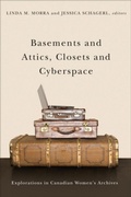 Cover: Basements and Attics, Closets and Cyberspace - Wilfrid Laurier University Press