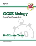 Cover: GCSE Biology: AQA 10-Minute Tests (includes answers) - Coordination Group Publications Ltd (CGP)