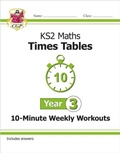 Cover: KS2 Year 3 Maths Times Tables 10-Minute Weekly Workouts - Coordination Group Publications Ltd (CGP)