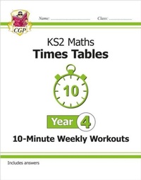 Enlarge image Cover: KS2 Year 4 Maths Times Tables 10-Minute Weekly Workouts - Coordination Group Publications Ltd (CGP)
