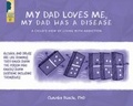 Bild: My Dad Loves Me, My Dad Has a Disease - Central Recovery Press