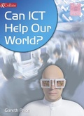 Cover: Can ICT Help Our World? - Collins Educational