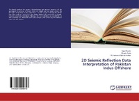 Enlarge image Cover: 2D Seismic Reflection Data Interpretation of Pakistan Indus Offshore - LAP Lambert Academic Publishing