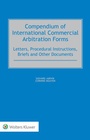 Cover: Compendium of International Commercial Arbitration Forms - Kluwer Law International