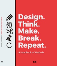 Enlarge image Cover: Design. Think. Make. Break. Repeat. - BIS Publishers B.V.