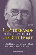 Cover: Contrebande litteraire et culturelle a la Belle Epoque - Leuven University Press