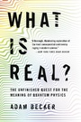 Cover: What Is Real? - Basic Books
