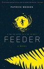 Cover: Feeder - Margaret K. McElderry Books