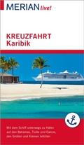 Cover: MERIAN live! Reisef&uuml;hrer Kreuzfahrt Karibik - Merian / Holiday