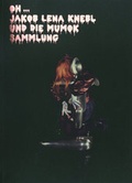 Cover: Oh . Jakob Lena Knebl - Museum Moderner Kunst Stiftung Ludwig