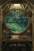 Cover: Stadt der Tiefe (Der H&uuml;ter: Steampunk-Krimi Band 1) - Nova MD