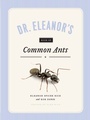 Cover: Dr. Eleanor's Book of Common Ants - University of Chicago Press
