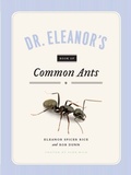 Cover: Dr. Eleanor's Book of Common Ants - University of Chicago Press