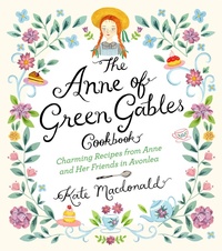 Abbildung von: Anne of Green Gables Cookbook - Race Point Publishing