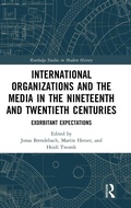 Cover: International Organizations and the Media in the Nineteenth and Twentieth Centuries - Routledge