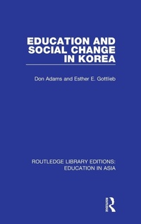 Enlarge image Cover: Education and Social Change in Korea - Routledge