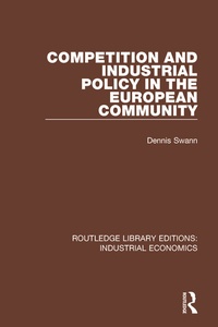 Enlarge image Cover: Competition and Industrial Policy in the European Community - Routledge