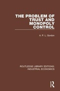 Cover: The Problem of Trust and Monopoly Control - Routledge