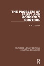 Cover: The Problem of Trust and Monopoly Control - Routledge