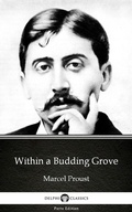 Cover: Within a Budding Grove by Marcel Proust - Delphi Classics (Illustrated) - Delphi Classics (Parts Edition)