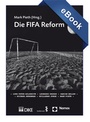 Cover: Die FIFA Reform - Dike Verlag