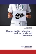 Cover: Mental Health, Schooling, and Labor Market Outcomes - LAP Lambert Academic Publishing