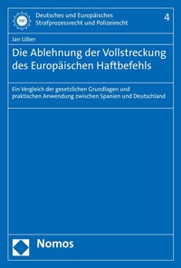 Abbildung von: Die Ablehnung der Vollstreckung des Europäischen Haftbefehls - Nomos