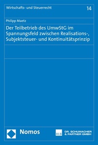 Abbildung von: Der Teilbetrieb des UmwStG im Spannungsfeld zwischen Realisations-, Subjektsteuer- und Kontinuitätsprinzip - Nomos