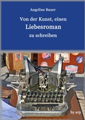 Cover: Von der Kunst, einen Liebesroman zu schreiben - by arp