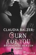 Cover: Burn for You - Brennende Herzen (Burn-Reihe 2) - Forever