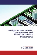 Cover: Analysis of DoS Attacks, Consequences and Proposed Defense Mechanisms - LAP Lambert Academic Publishing