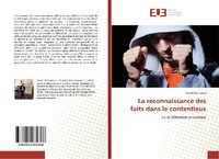 Abbildung von: La reconnaissance des faits dans le contentieux - Éditions universitaires européennes