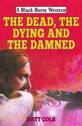 Cover: The Dead, the Dying and the Damned - Robert Hale Fiction