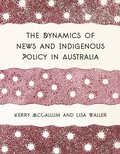 Cover: The Dynamics of News and Indigenous Policy in Australia - Intellect Books