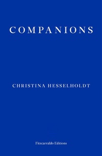 Enlarge image Cover: Companions - Fitzcarraldo Editions