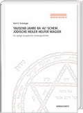 Cover: Tausend Jahre Ba'ale Schem. J&uuml;dische Heiler, Helfer, Magier - Harrassowitz Verlag