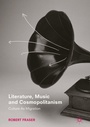 Cover: Literature, Music and Cosmopolitanism - Palgrave Macmillan