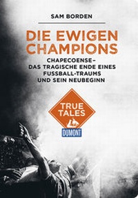 Abbildung von: Die ewigen Champions (DuMont True Tales) - DuMont Reiseverlag