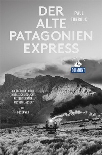 Abbildung von: Der alte Patagonien-Express - DuMont Reiseverlag