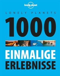 Abbildung von: Lonely Planets 1000 einmalige Erlebnisse - Lonely Planet Deutschland ein Imprint von MAIRDUMONT
