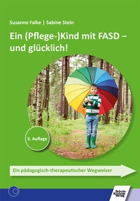 Abbildung von: Ein (Pflege-)Kind mit FASD - und glücklich! - Schulz-Kirchner