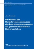 Cover: Der Einfluss des Handelsrechtsausschusses des Deutschen Anwaltvereins auf gesellschaftsrechtliche Reformvorhaben - JWV Jenaer Wissenschaftliche Verlagsgesellschaft