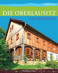 Abbildung von: Die Oberlausitz - Ein Bildband - Oberlausitzer Verlag
