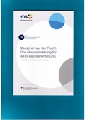 Cover: Menschen auf der Flucht: Eine Herausforderung f&uuml;r die Erwachsenenbildung - Deutscher Volkshochschul-Verb.
