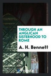 Abbildung von: Through an Anglican Sisterhood to Rome - Trieste Publishing